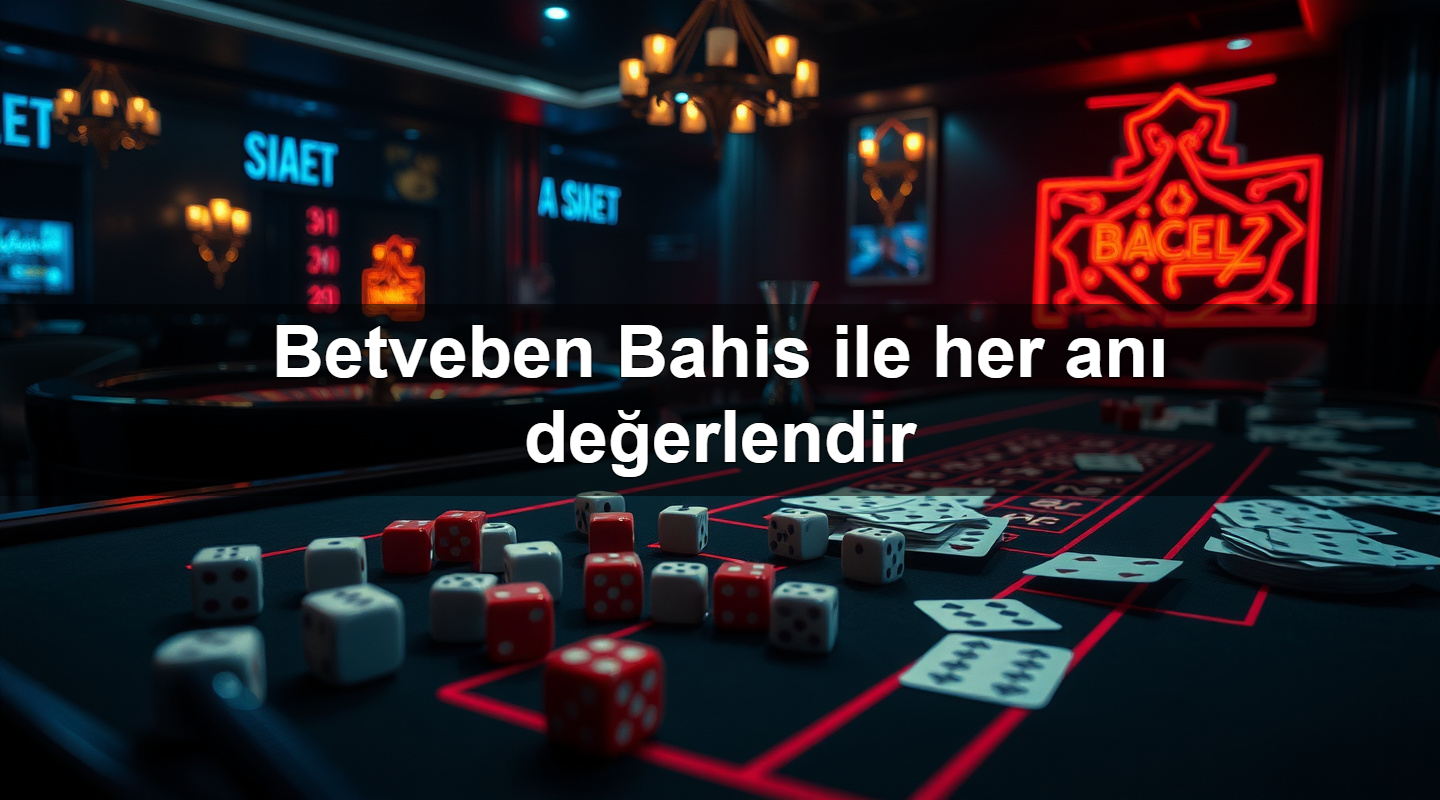 betveben bahis ile her an de erlendir 1779880224025
