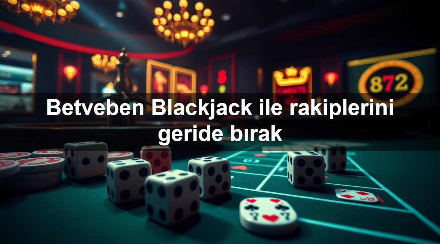 betveben blackjack ile rakiplerini geride b rak 1779880148655