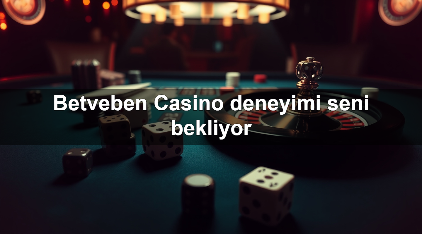 Betveben Casino deneyimi seni bekliyor 2 Betveben Casino deneyimi seni bekliyor