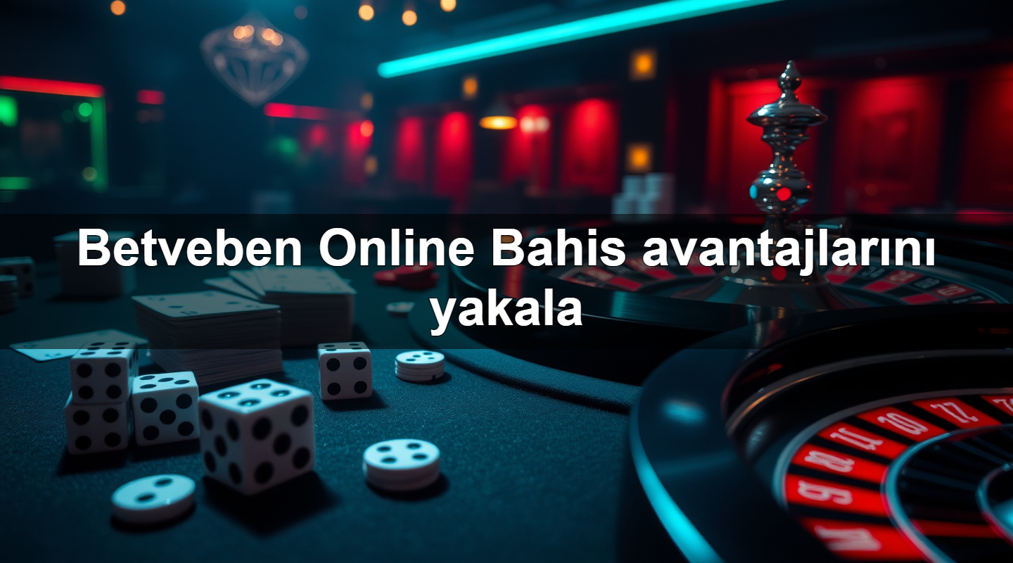 betveben online bahis avantajlar n yakala 1779880282181