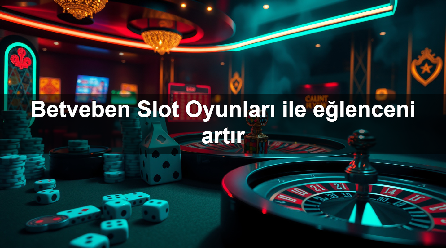 betveben slot oyunlar ile e lenceni art r 1779880193337